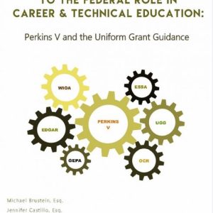 The Comprehensive Guide to the Federal Role in Career & Technical Education (2018)